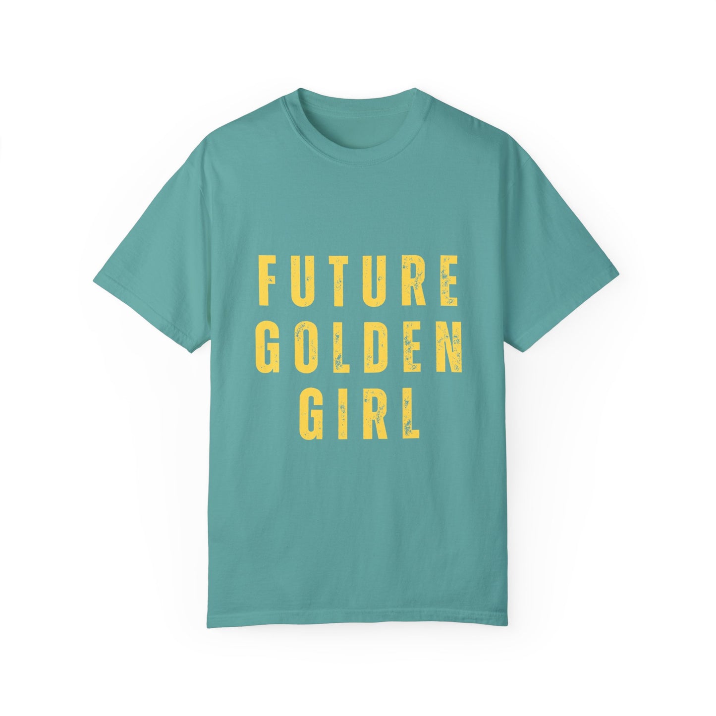 Future Golden Girl Unisex Garment-Dyed T-Shirt - Empowering Casual Wear