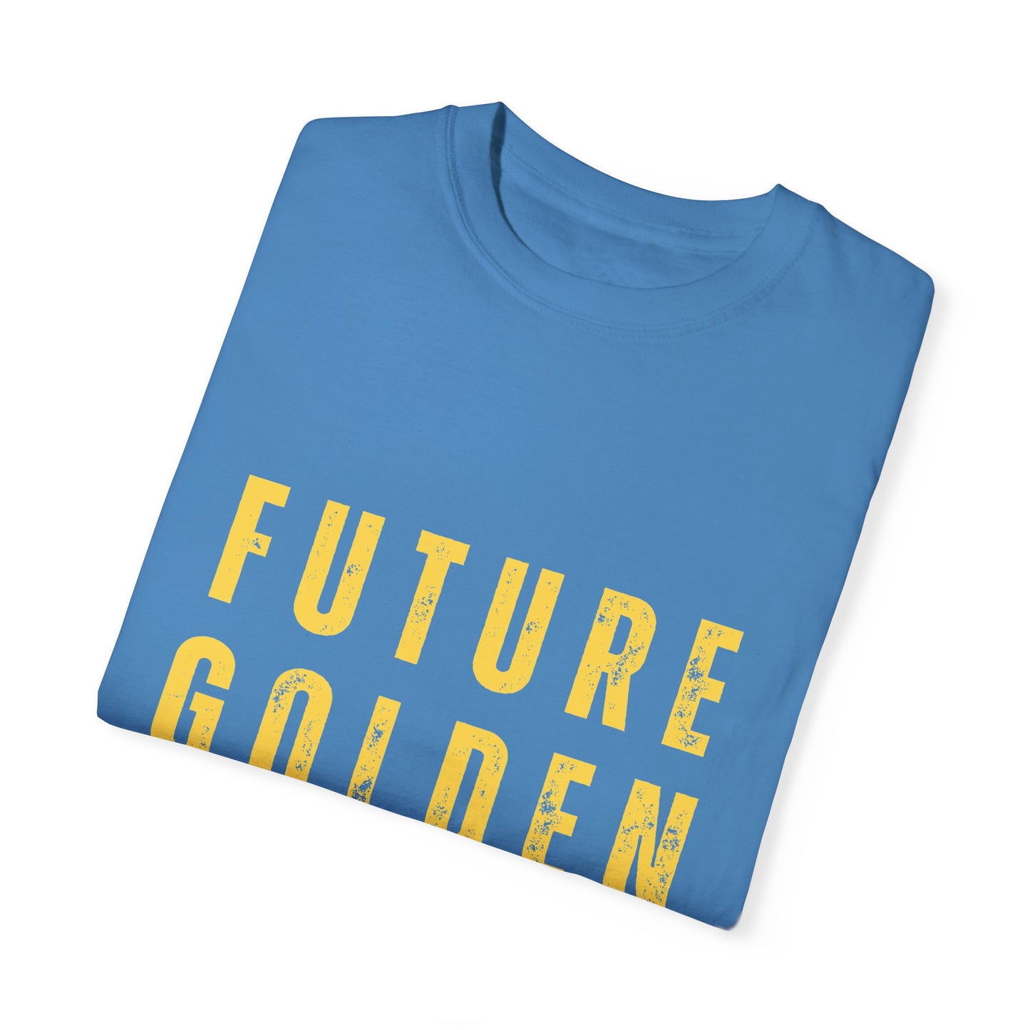 Future Golden Girl Unisex Garment-Dyed T-Shirt - Empowering Casual Wear
