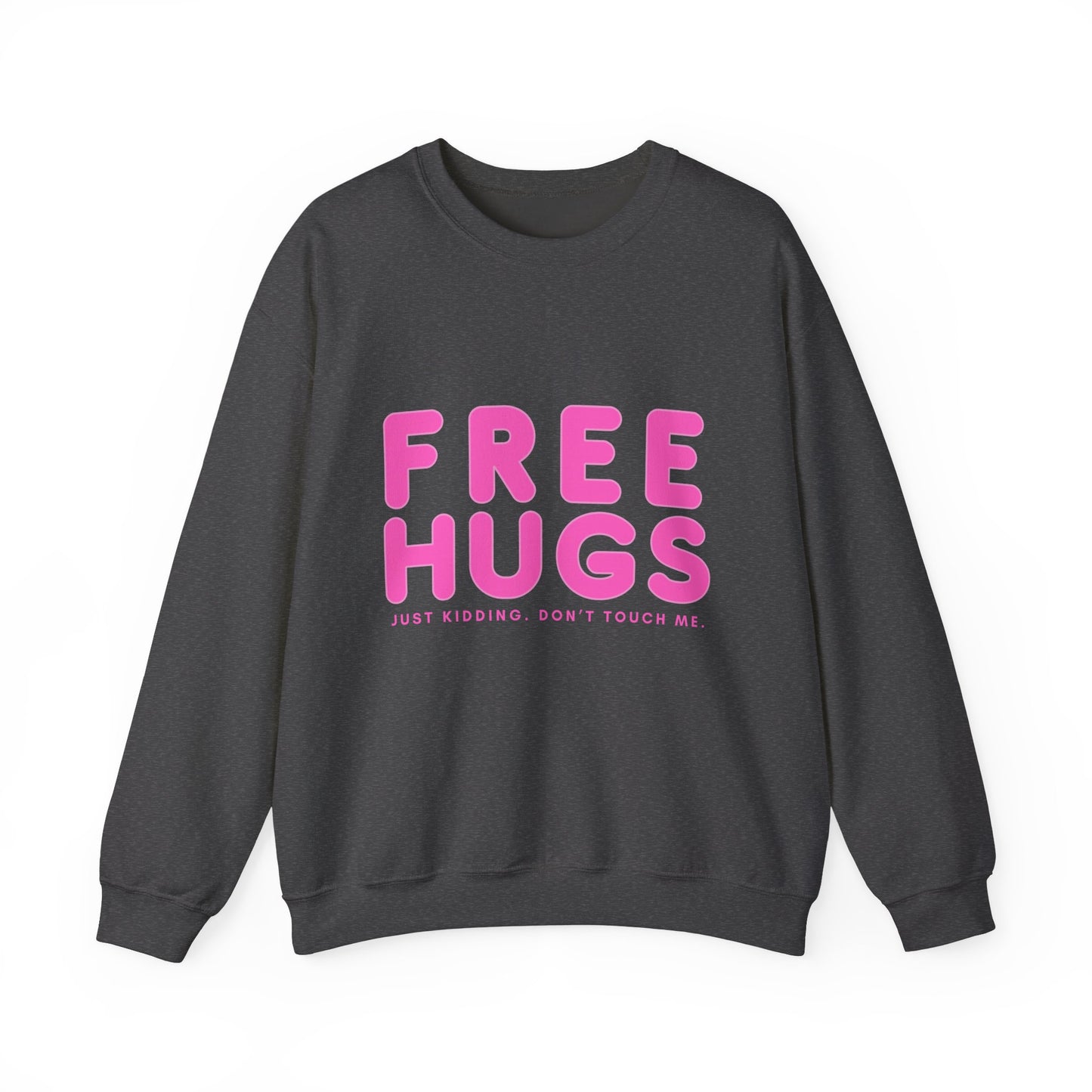 Free Hugs Just Kidding Sweatshirt - Unisex Heavy Blend Crewneck