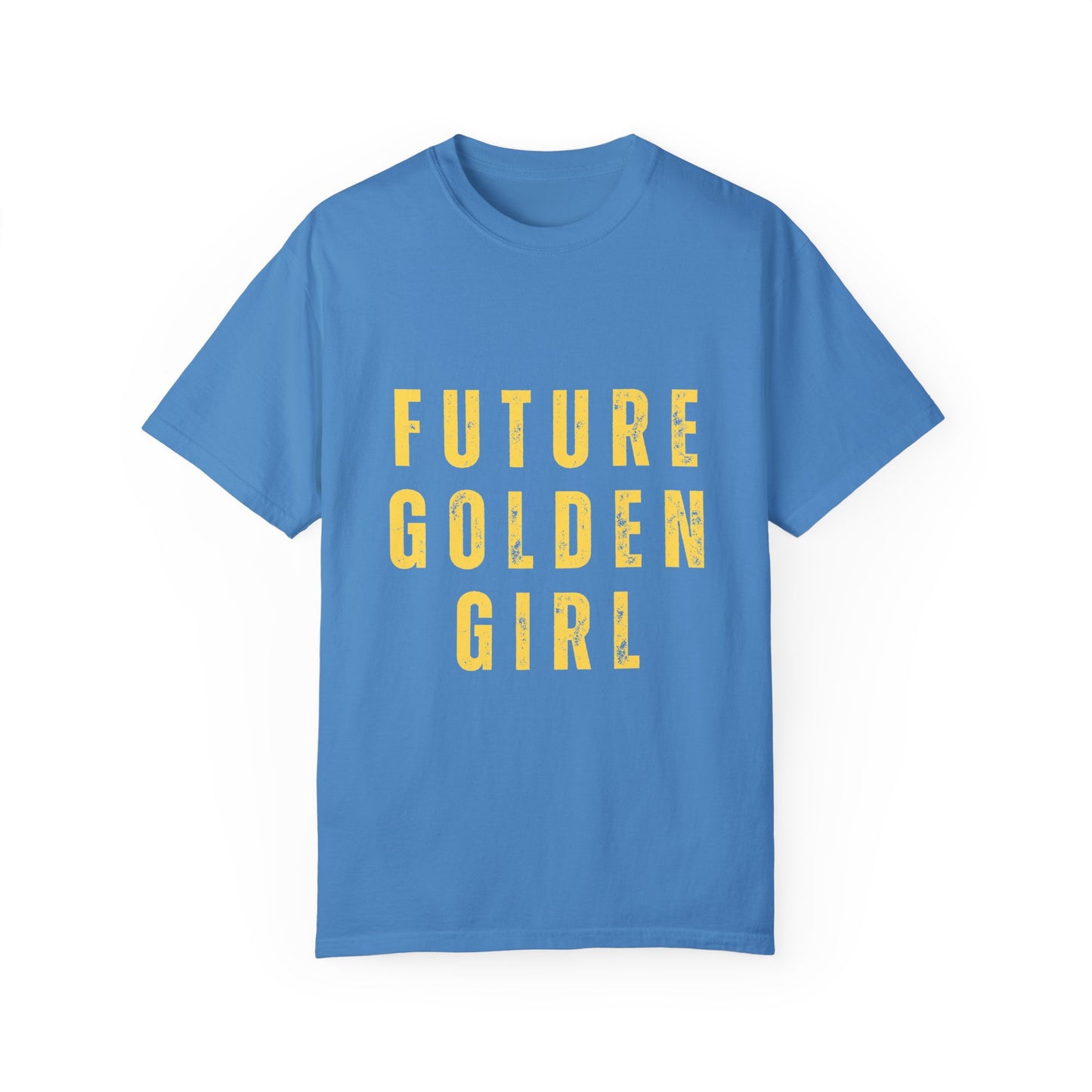Future Golden Girl Unisex Garment-Dyed T-Shirt - Empowering Casual Wear