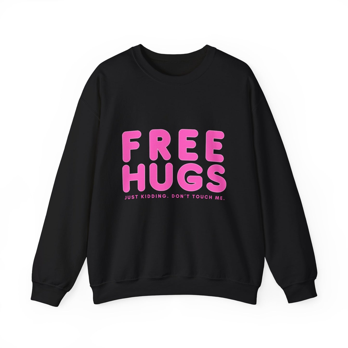 Free Hugs Just Kidding Sweatshirt - Unisex Heavy Blend Crewneck