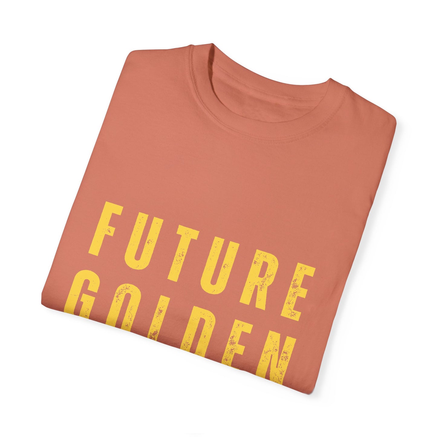 Future Golden Girl Unisex Garment-Dyed T-Shirt - Empowering Casual Wear