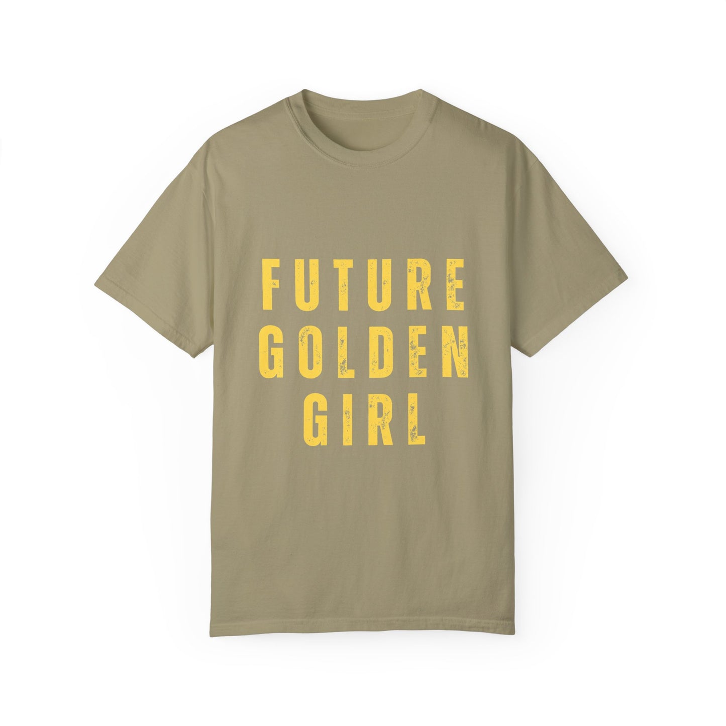 Future Golden Girl Unisex Garment-Dyed T-Shirt - Empowering Casual Wear