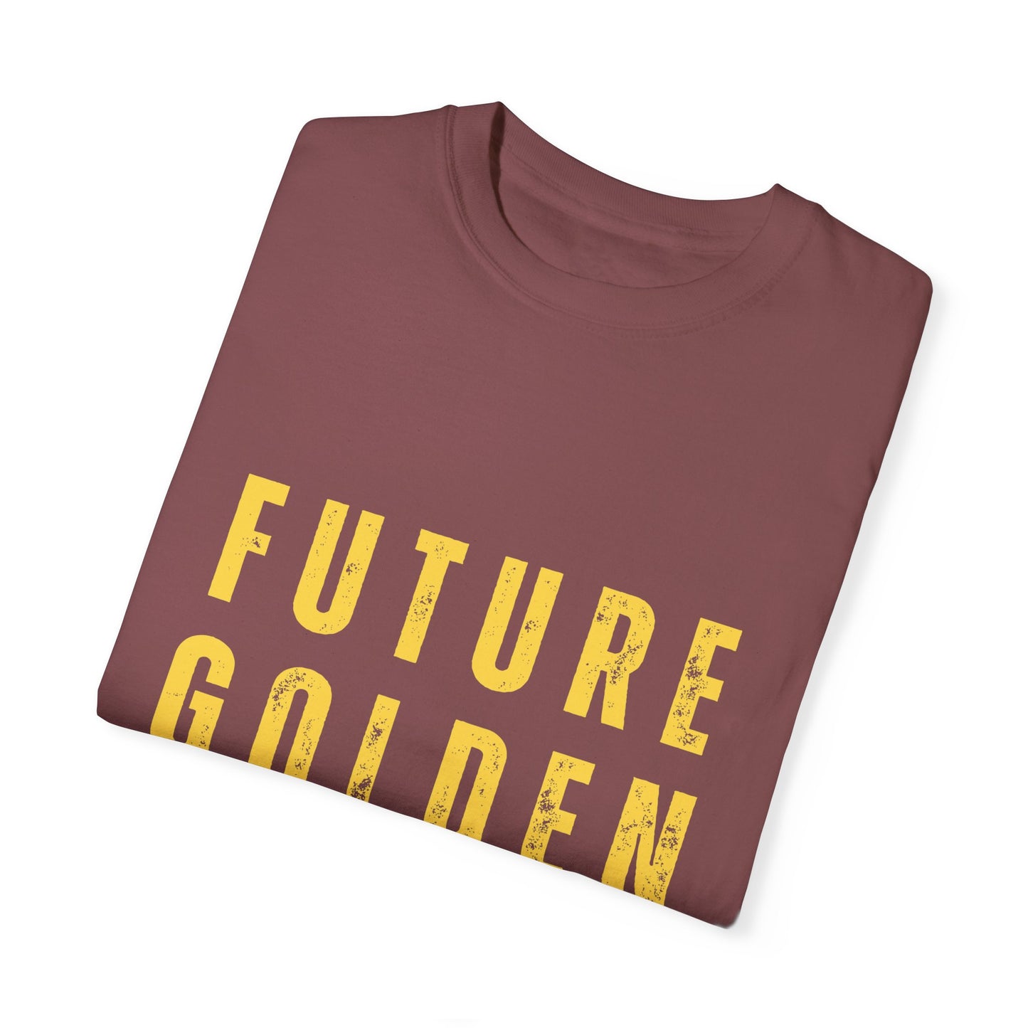 Future Golden Girl Unisex Garment-Dyed T-Shirt - Empowering Casual Wear