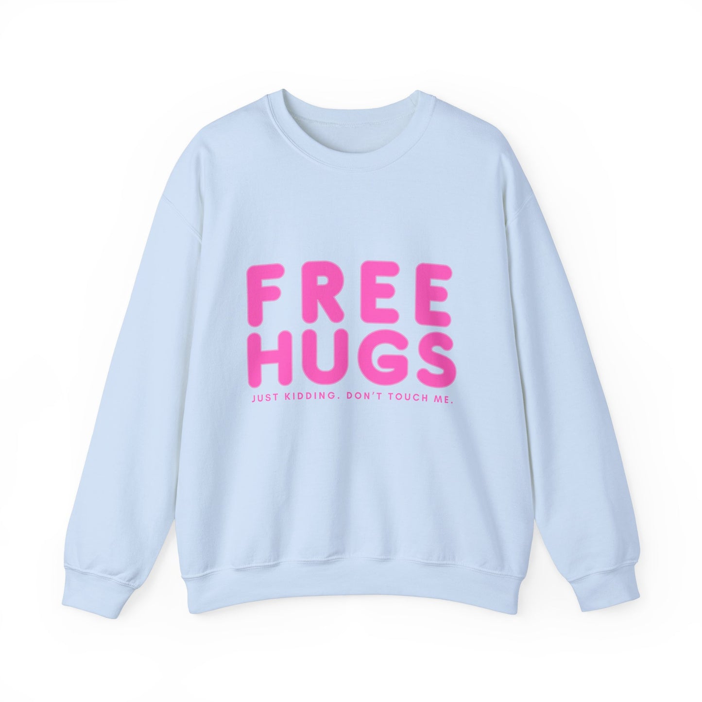Free Hugs Just Kidding Sweatshirt - Unisex Heavy Blend Crewneck