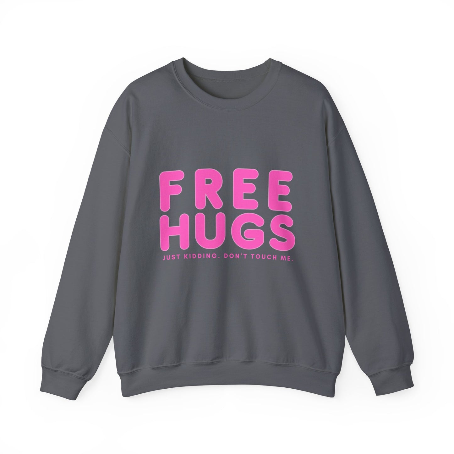 Free Hugs Just Kidding Sweatshirt - Unisex Heavy Blend Crewneck