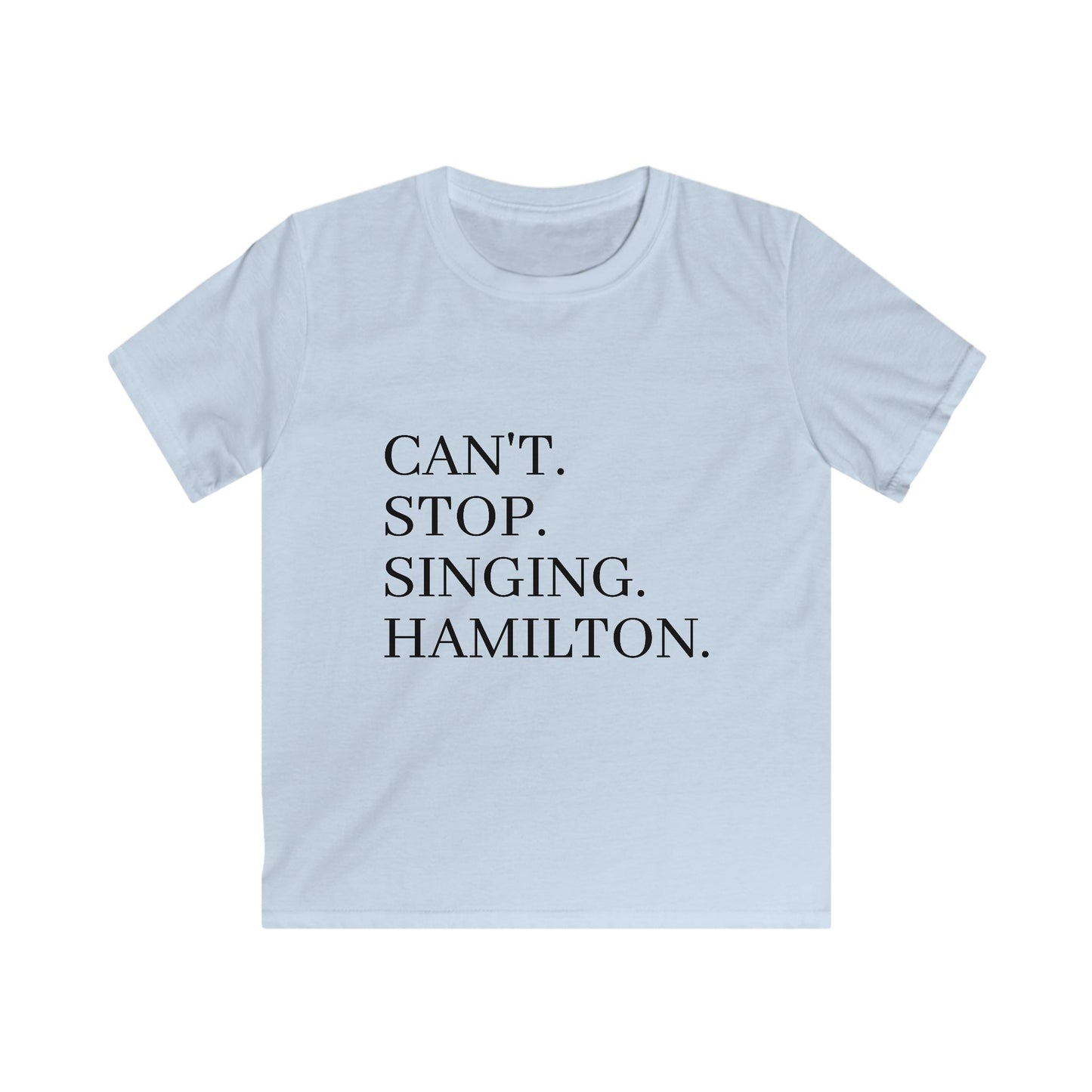 Kids Musical Tee - Can't Stop Singing Hamilton, Fun T-Shirt for Young Fans, Gift for Kids, Music Lover Apparel, Birthday Present