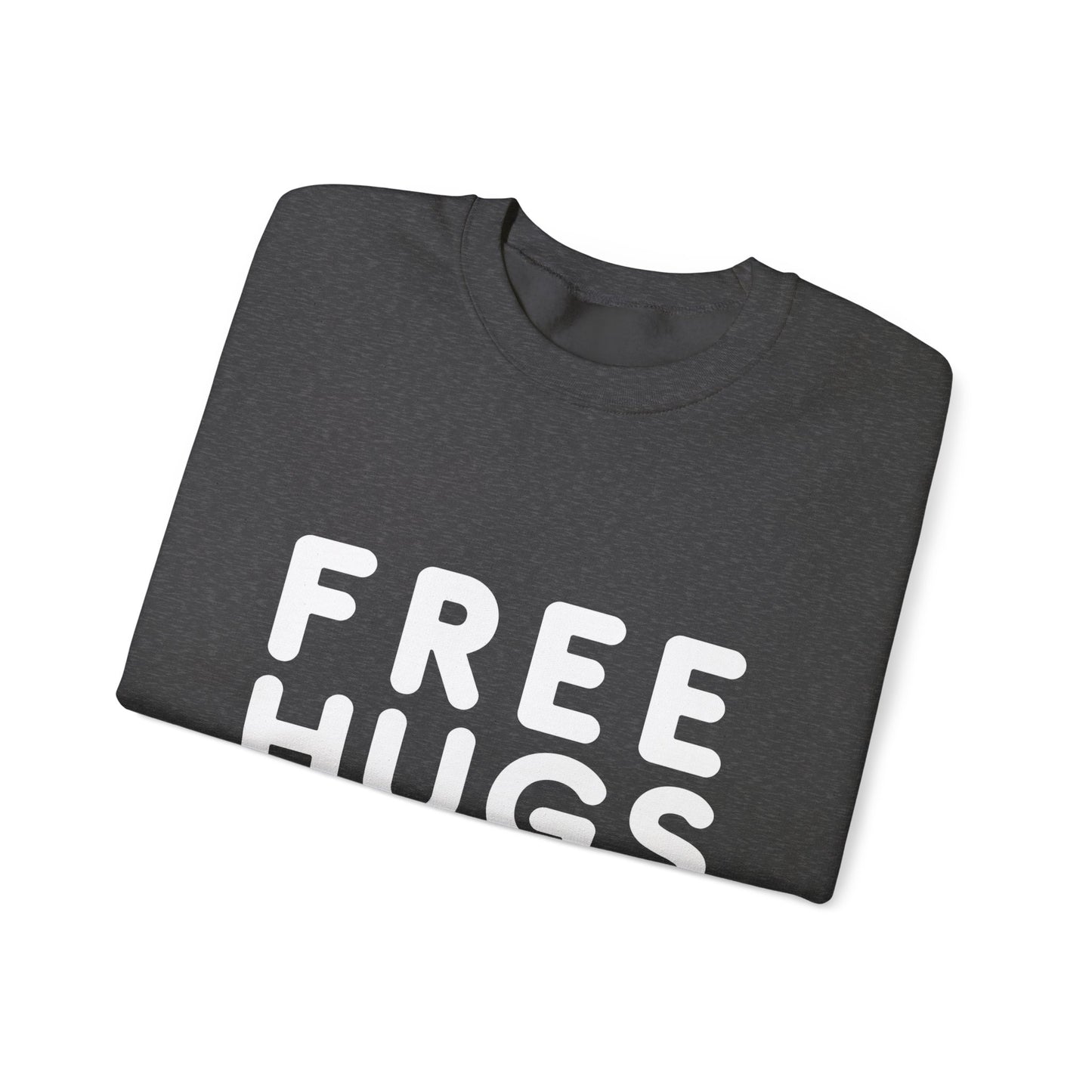 Free Hugs - Just kidding Don't Touch Me Sweatshirt