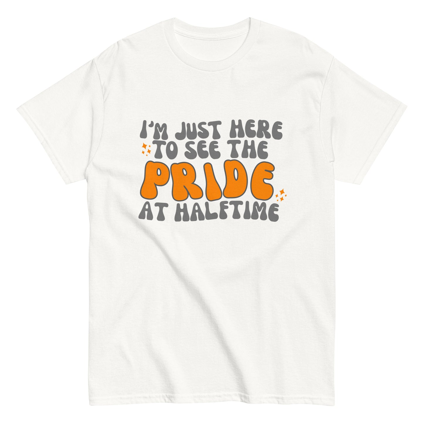 Just Here to See the Pride at Halftime GROOVY Unisex classic tee