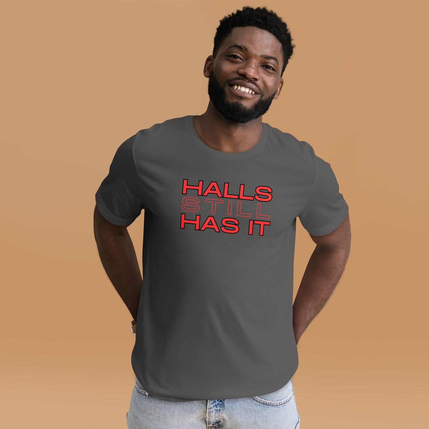 Halls STILL Has It Unisex t-shirt