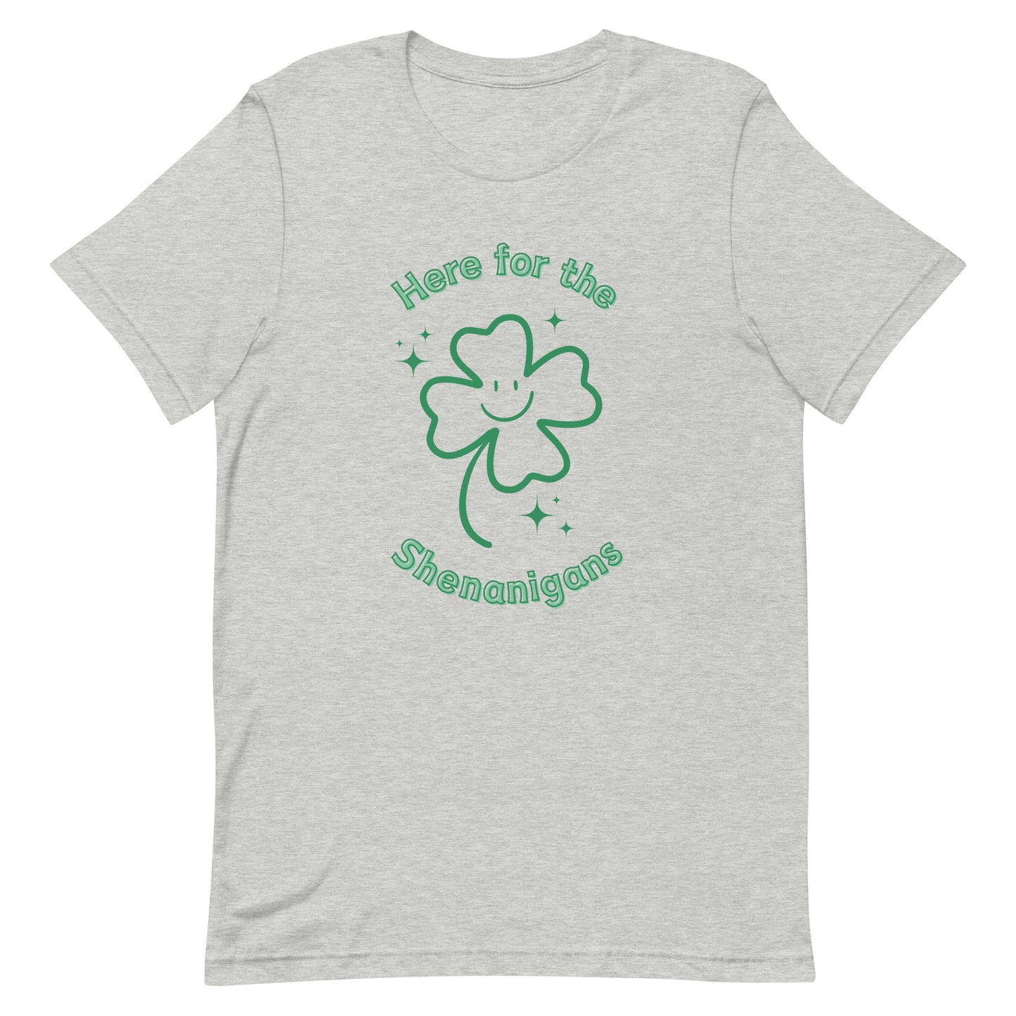 Here for the Shenanigans Adult Unisex t-shirt