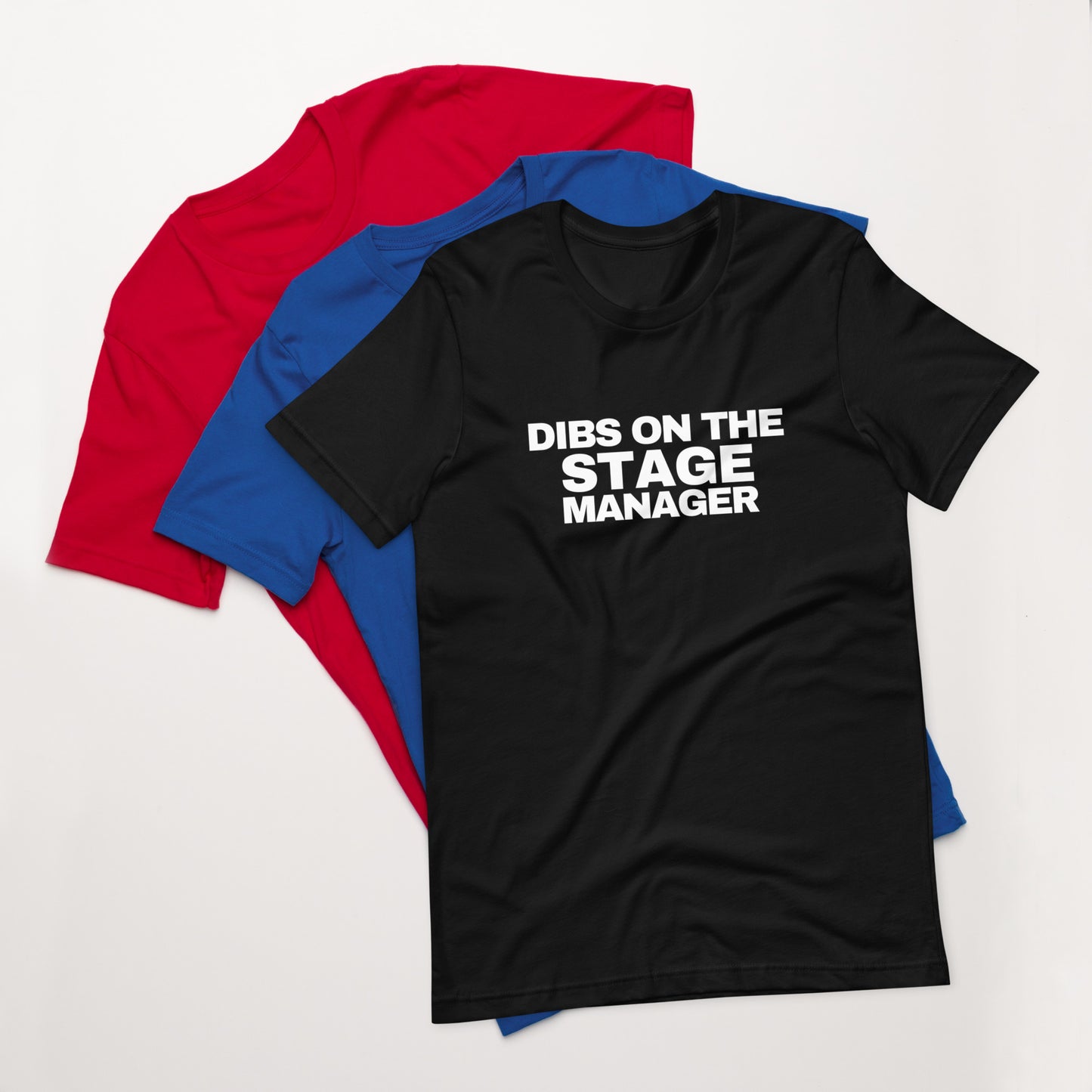 DIBS on the Stage Manager Unisex t-shirt