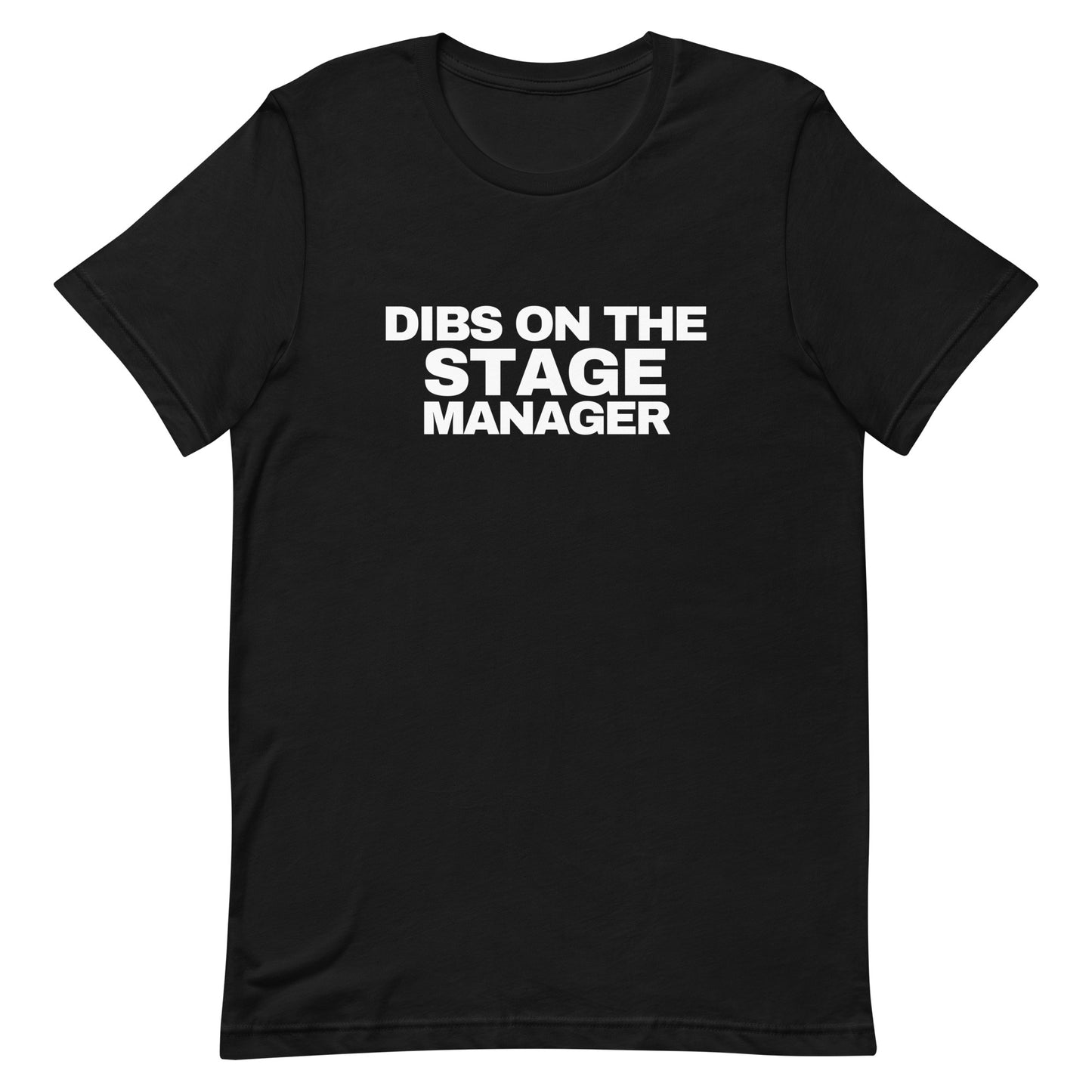 DIBS on the Stage Manager Unisex t-shirt