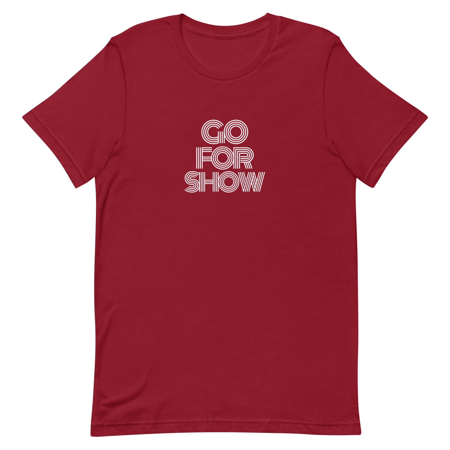 Go For Show Unisex t-shirt