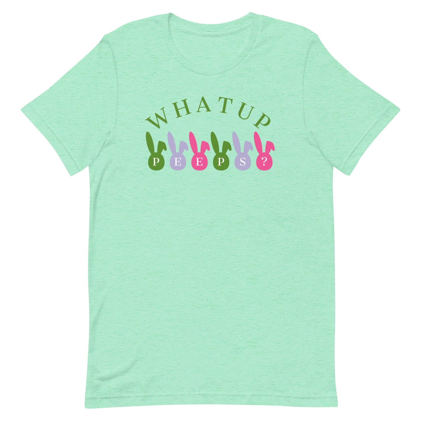 What Up Peeps? Adult Unisex t-shirt