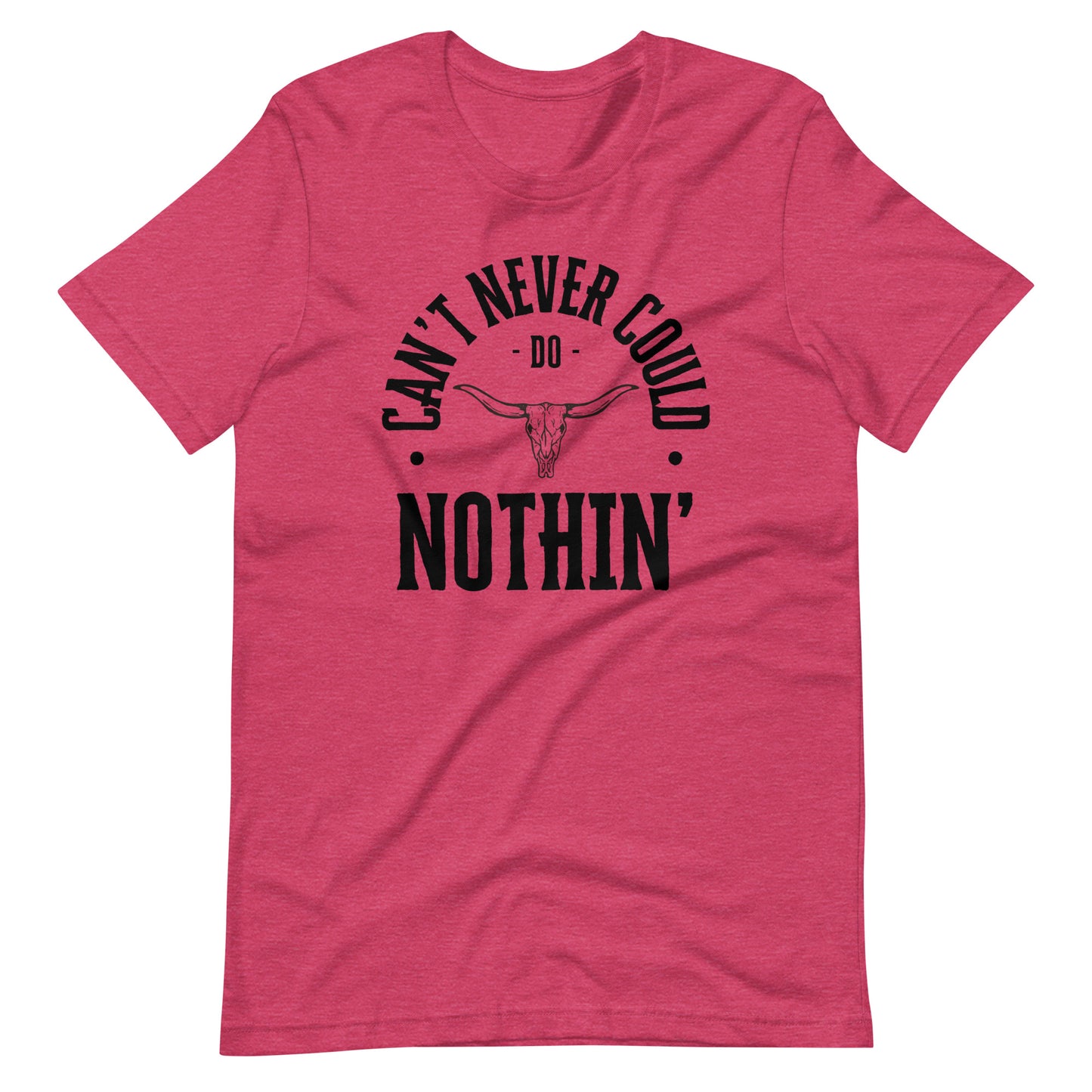 Can't Never Could - Steer Unisex t-shirt