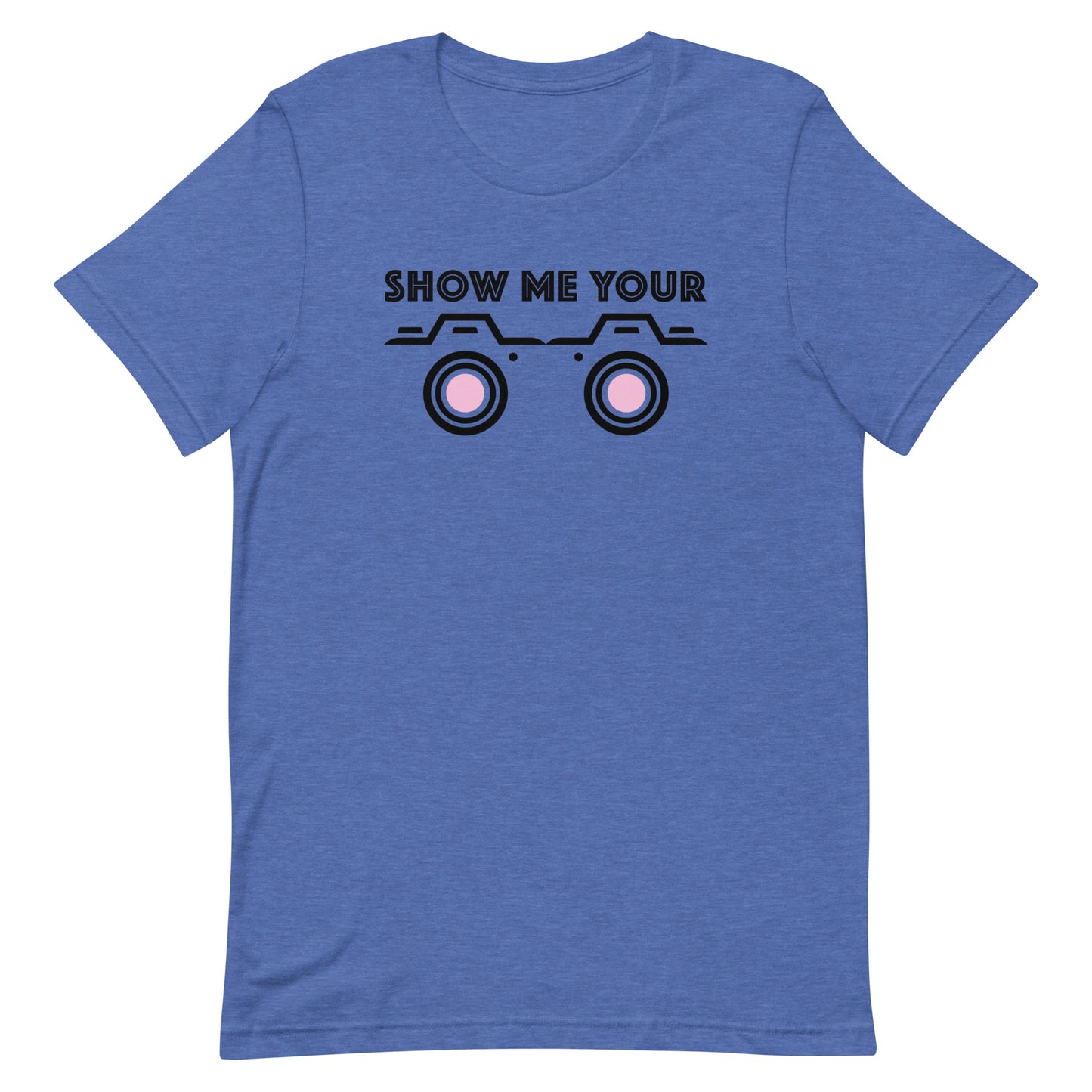 SHOW ME YOUR...CAMERAS Unisex t-shirt