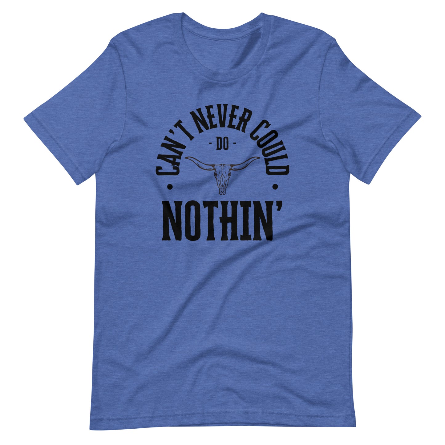 Can't Never Could - Steer Unisex t-shirt
