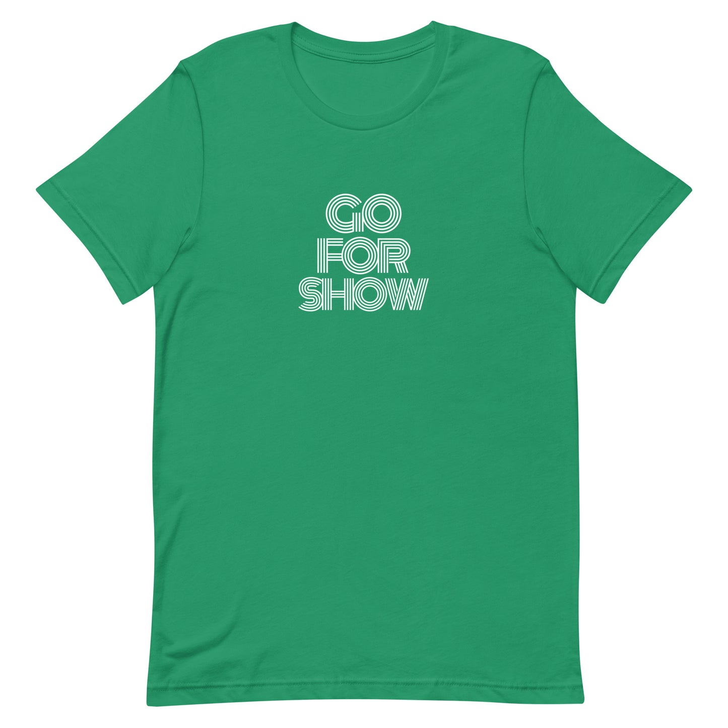 Go For Show Unisex t-shirt