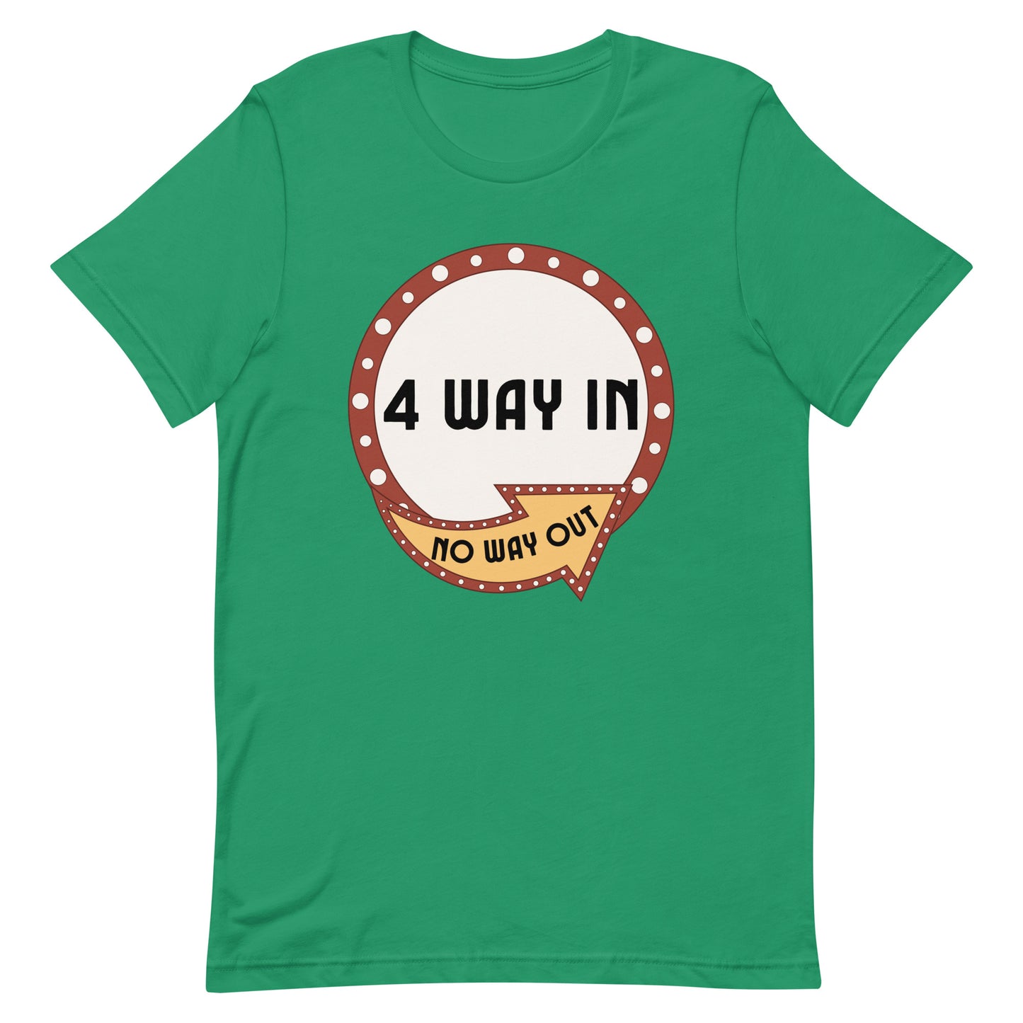 4 Way In No Way Out Unisex t-shirt