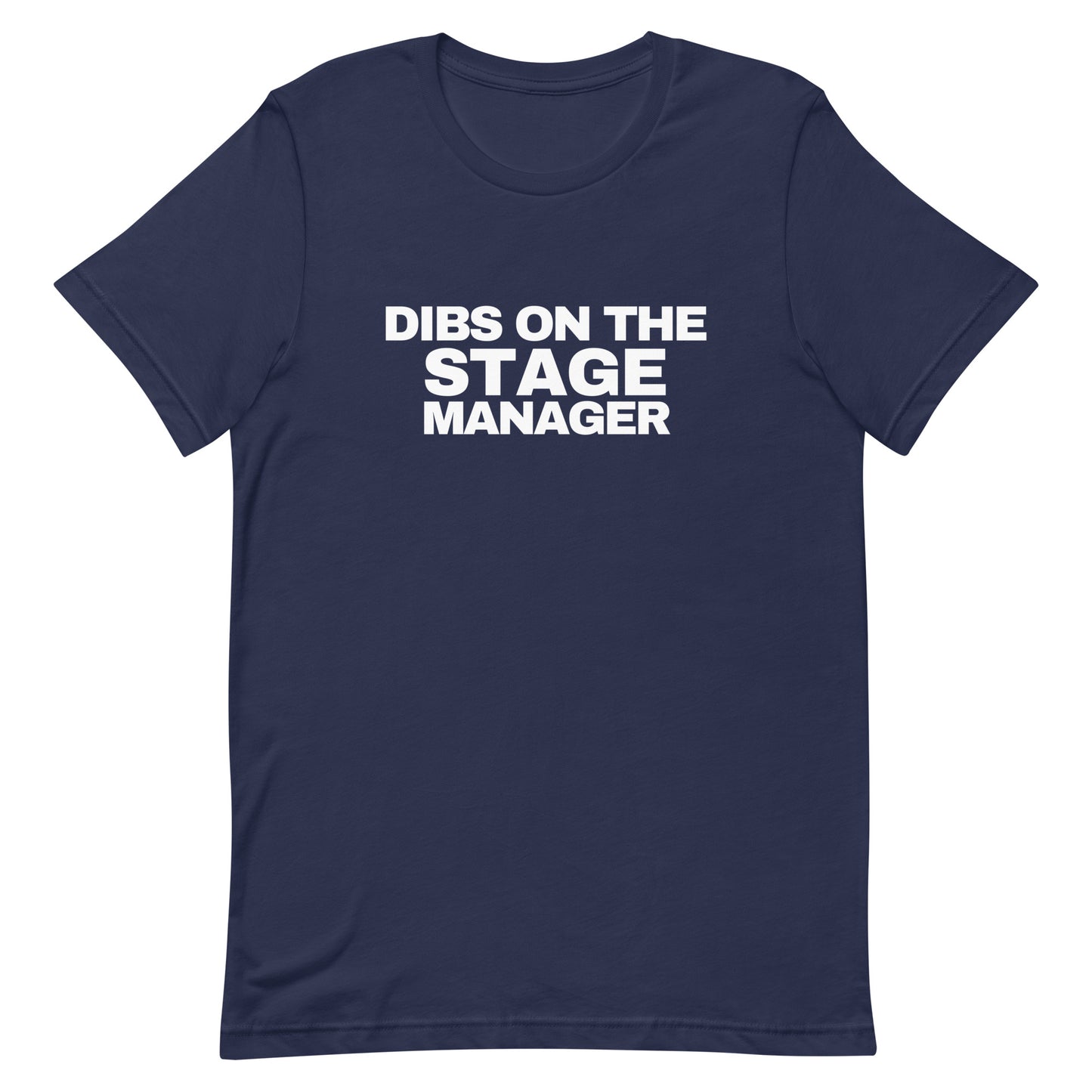 DIBS on the Stage Manager Unisex t-shirt