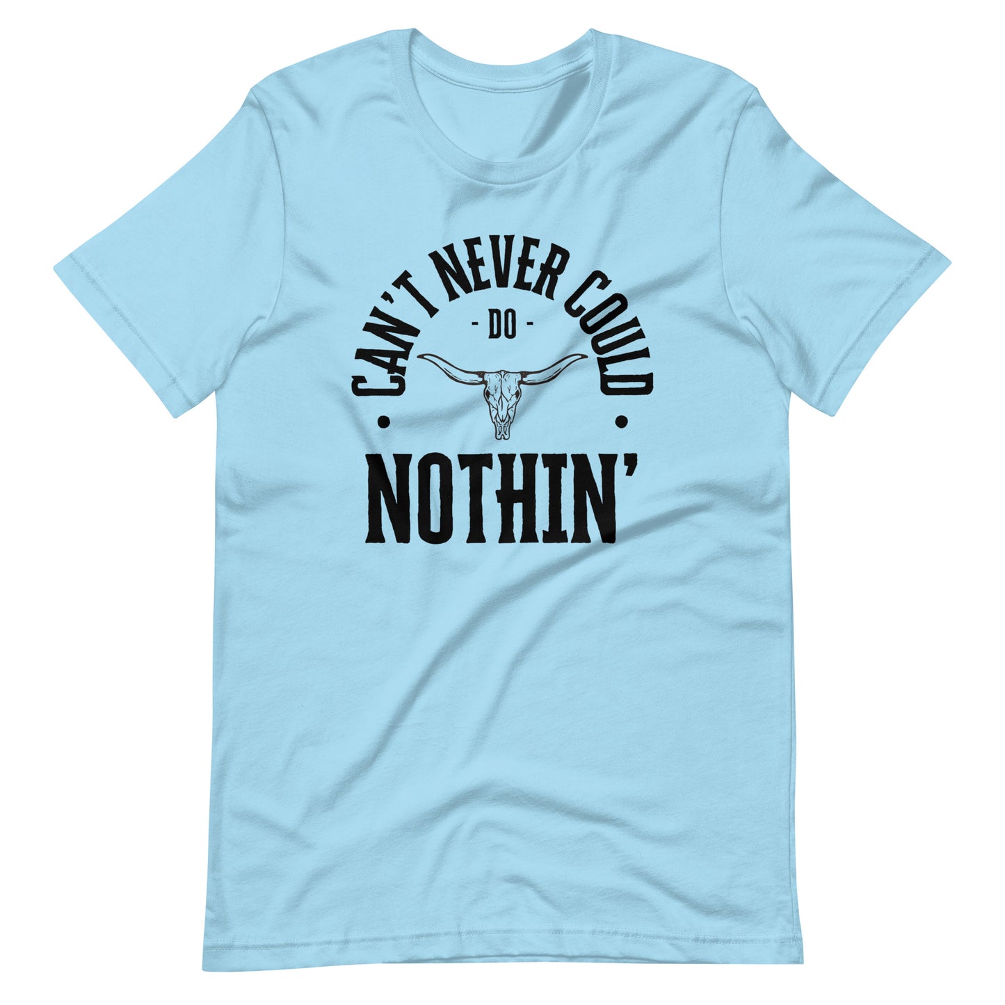 Can't Never Could - Steer Unisex t-shirt
