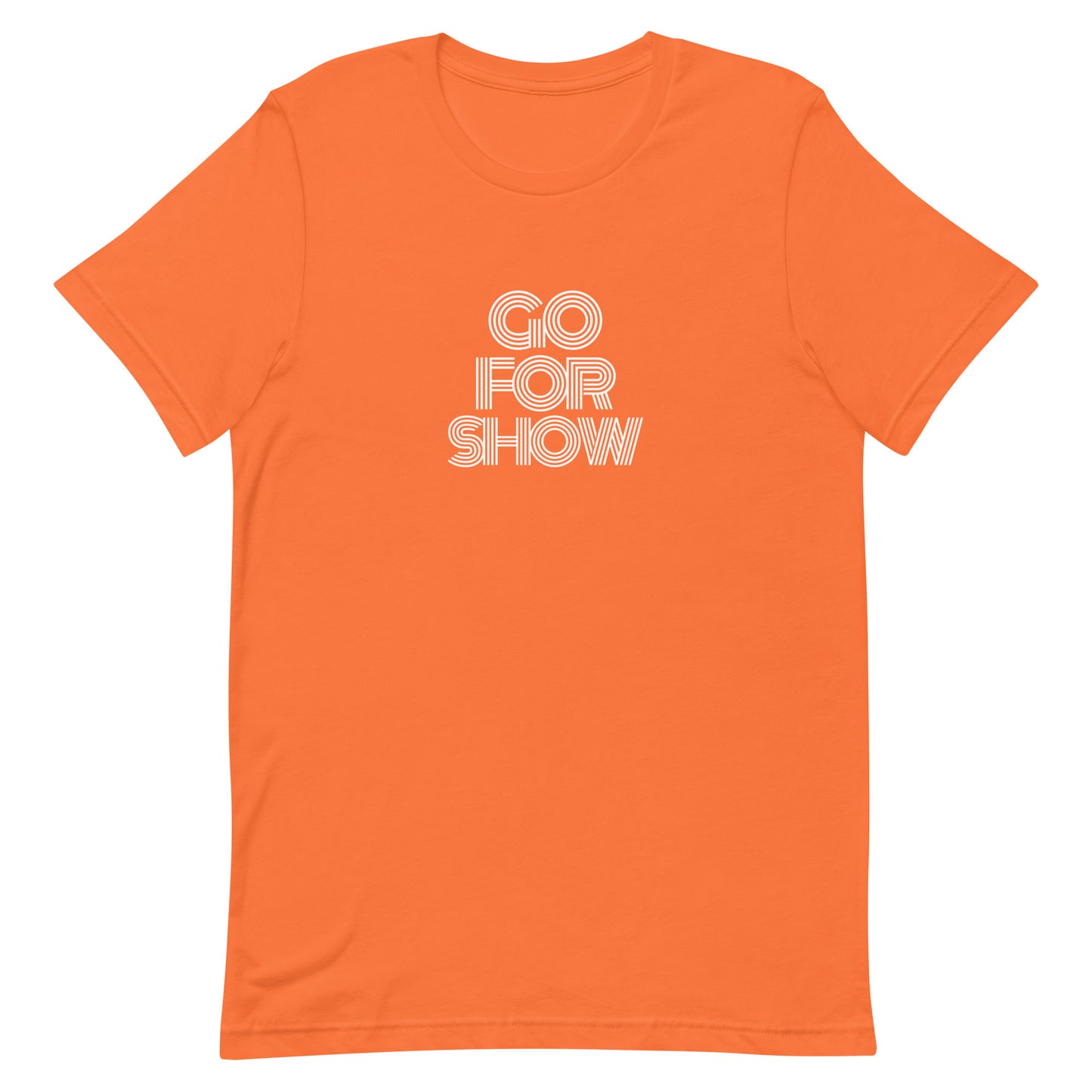 Go For Show Unisex t-shirt