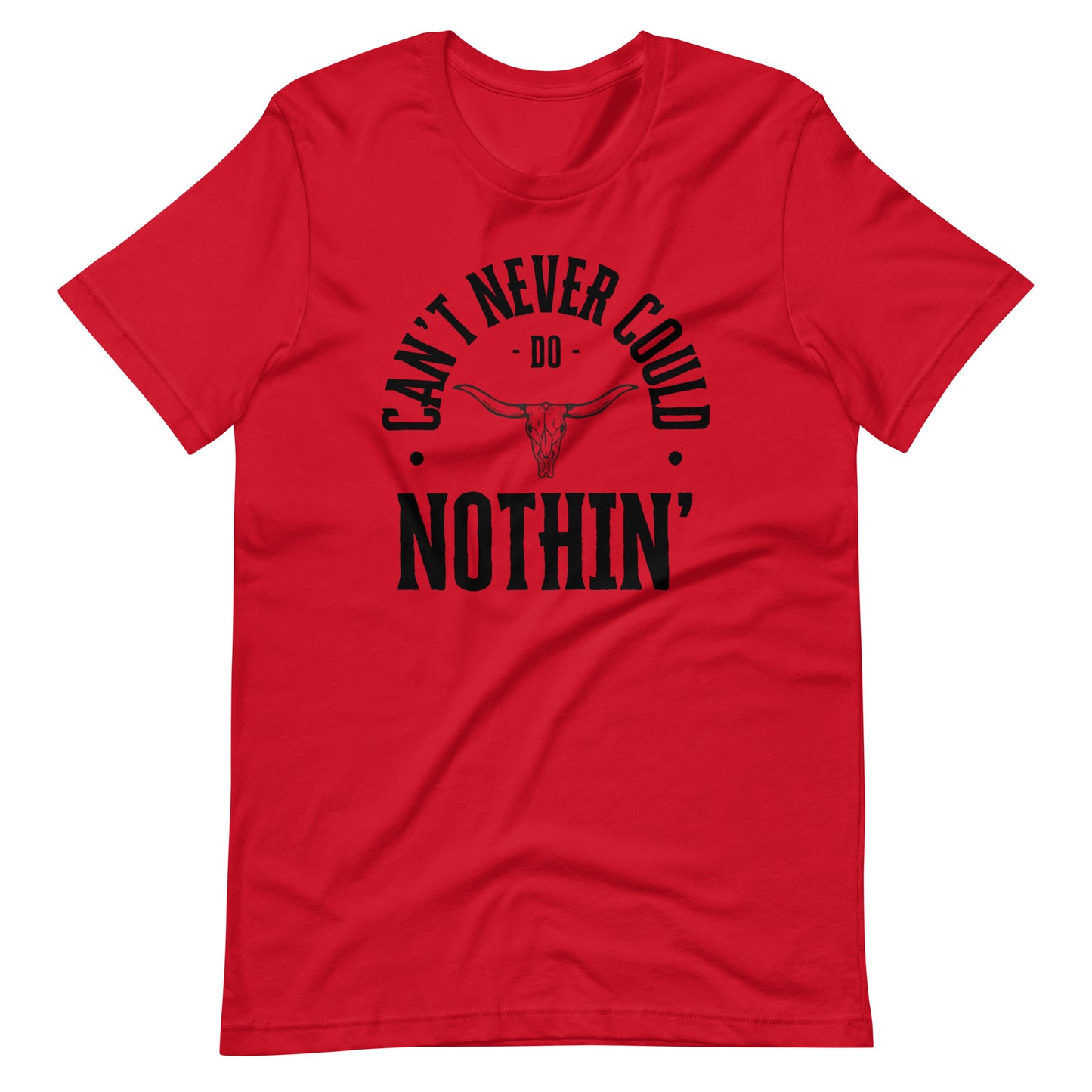 Can't Never Could - Steer Unisex t-shirt