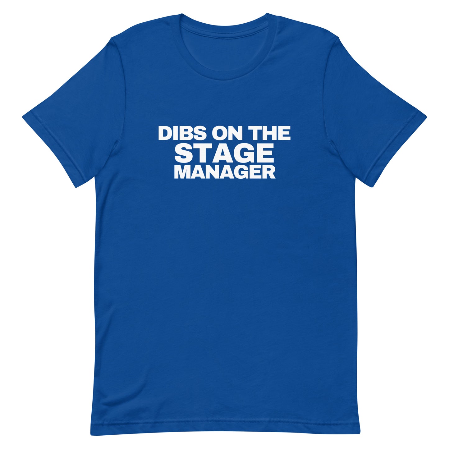 DIBS on the Stage Manager Unisex t-shirt