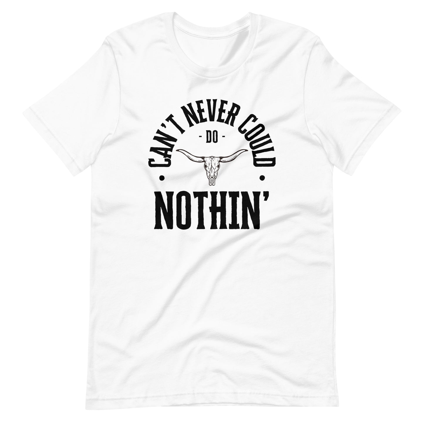 Can't Never Could - Steer Unisex t-shirt