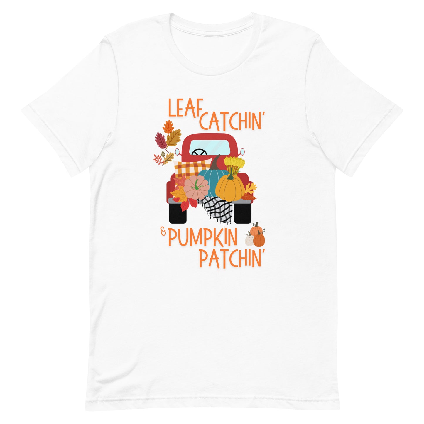 Leaf Catchin' and Pumpkin Patchin' Unisex t-shirt