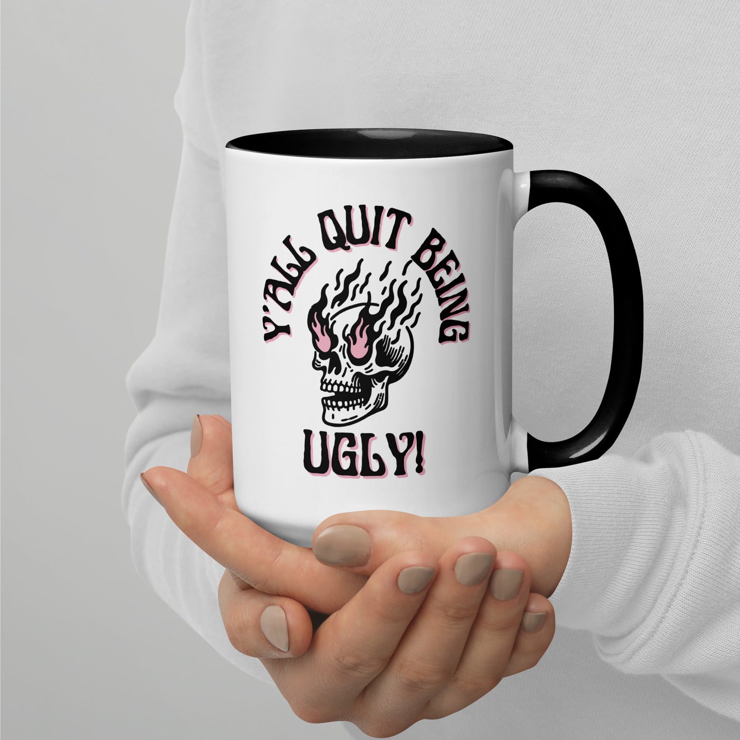 Y'all Quit Being Ugly Mug with Color Inside