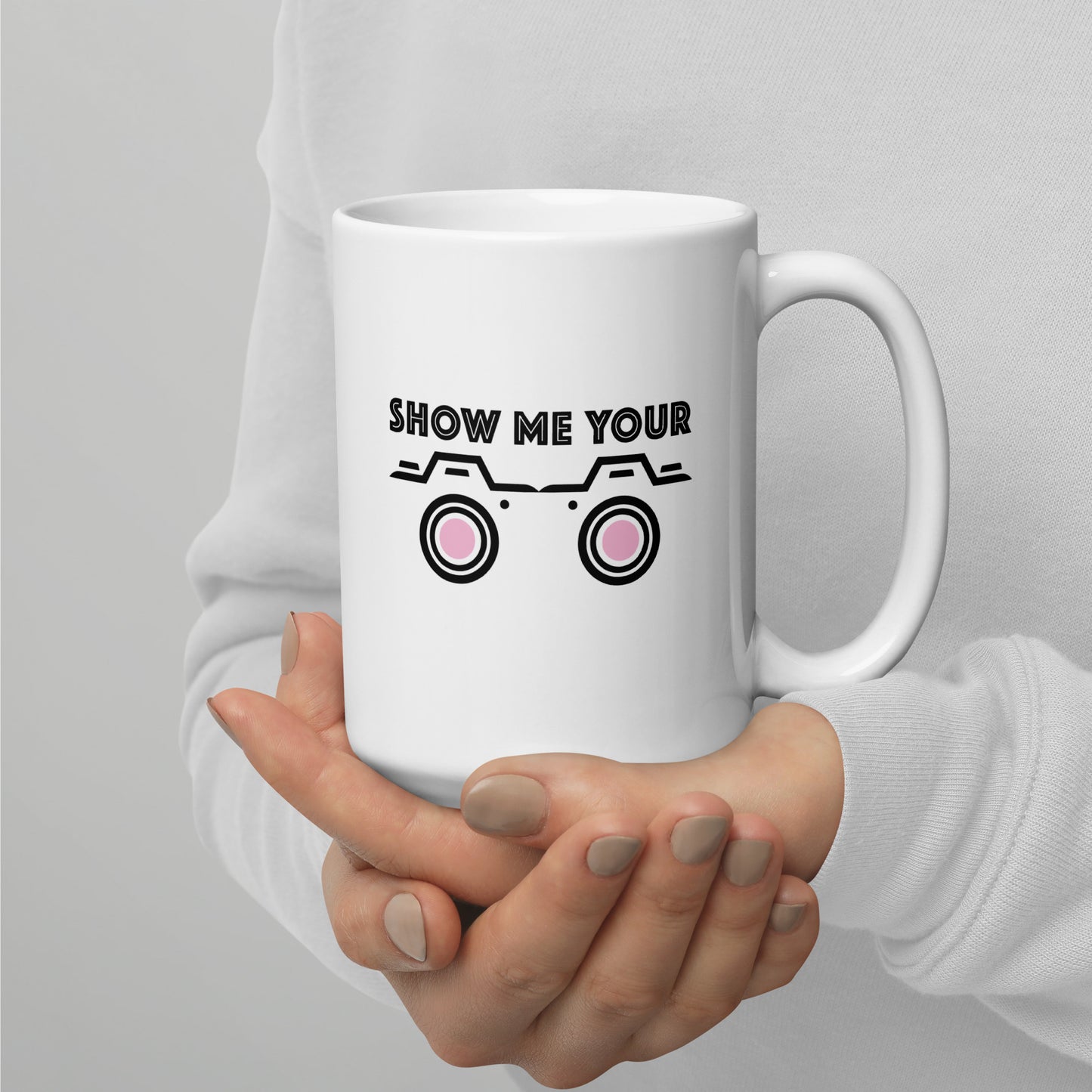 SHOW ME YOUR...CAMERAS White glossy mug
