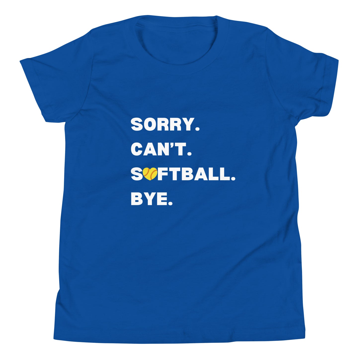 SORRY. CAN'T. SOFTBALL. BYE. Youth Short Sleeve T-Shirt
