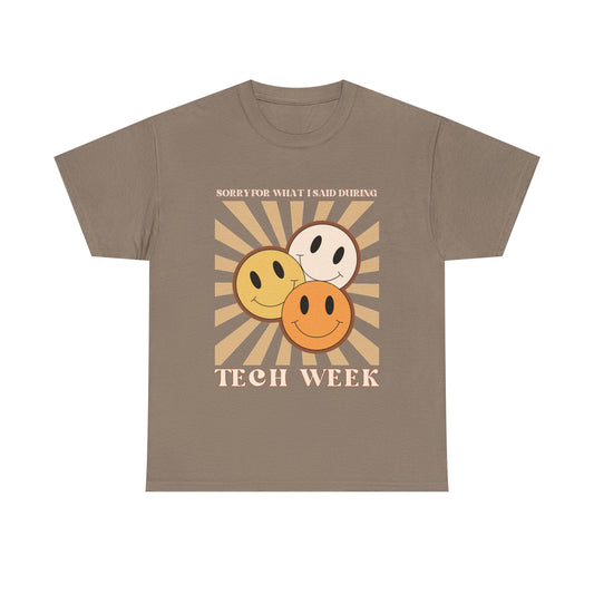 Tech Week Theatre Tee — Retro Smiley Faces “Sorry For What I Said During Tech Week”