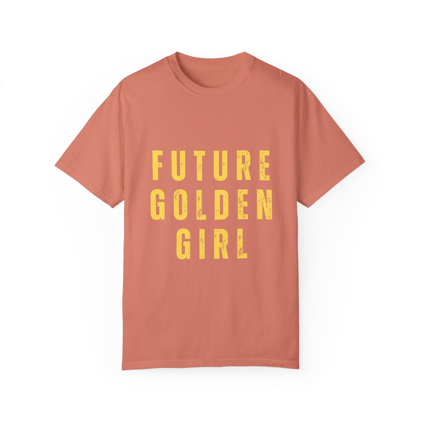 Future Golden Girl Unisex Garment-Dyed T-Shirt - Empowering Casual Wear