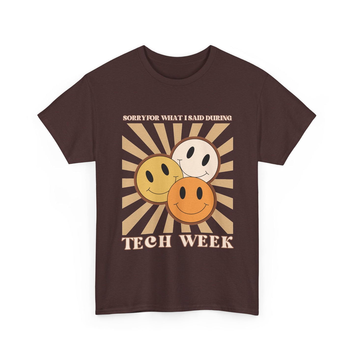 Tech Week Theatre Tee — Retro Smiley Faces “Sorry For What I Said During Tech Week”