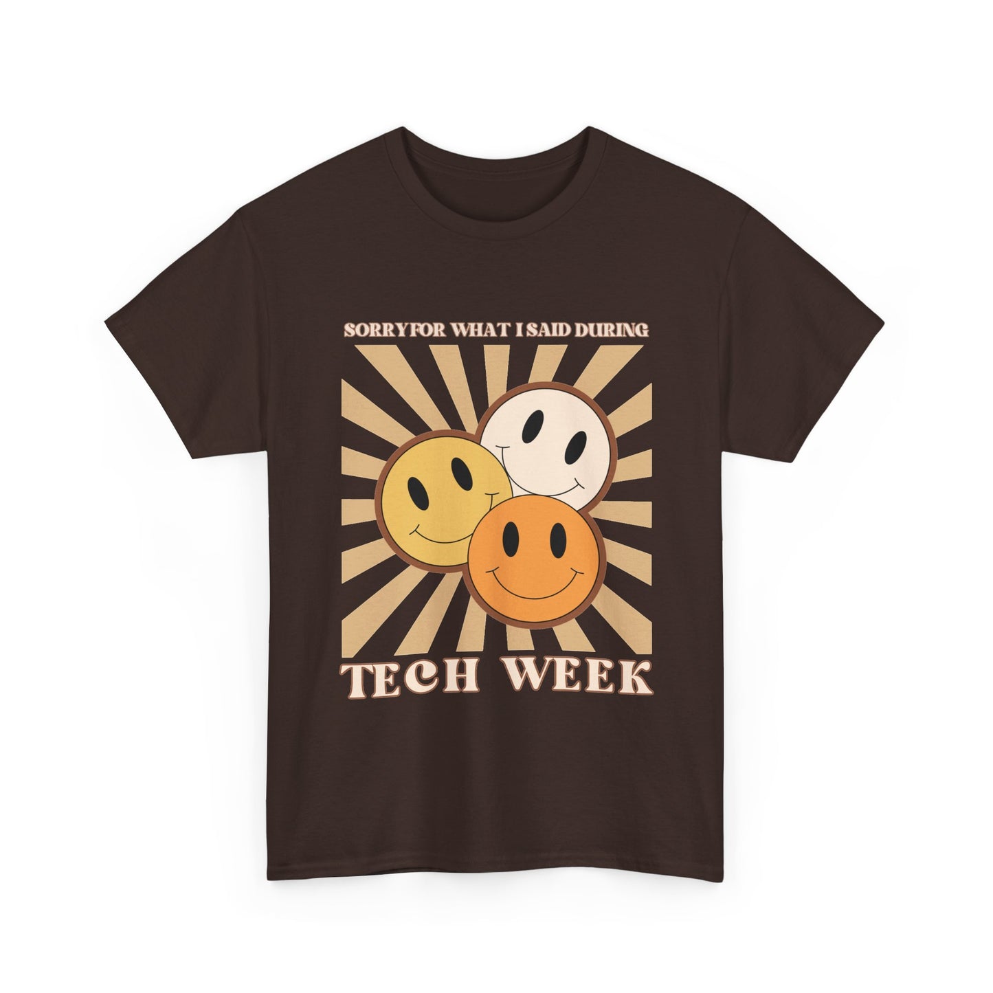 Tech Week Theatre Tee — Retro Smiley Faces “Sorry For What I Said During Tech Week”