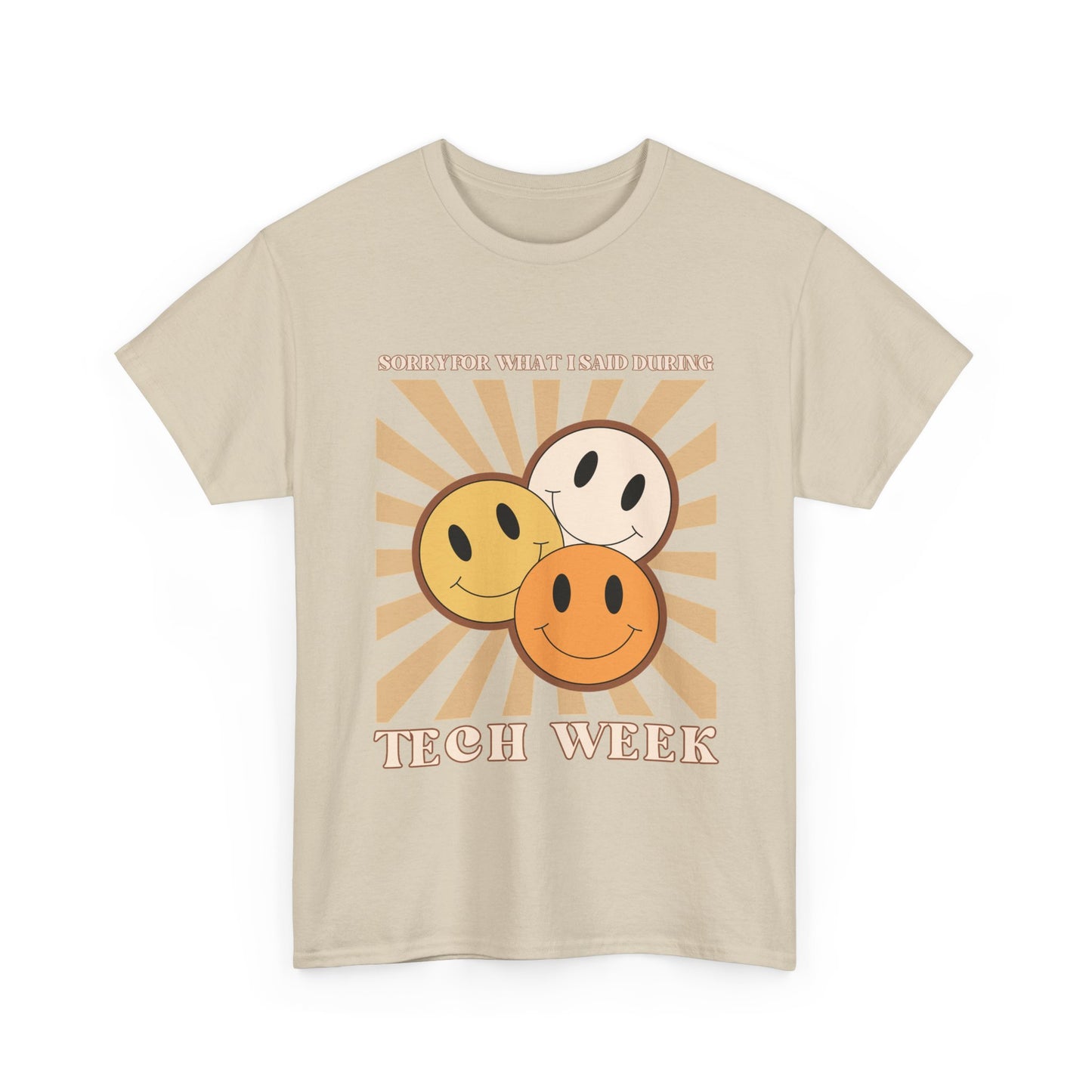 Tech Week Theatre Tee — Retro Smiley Faces “Sorry For What I Said During Tech Week”