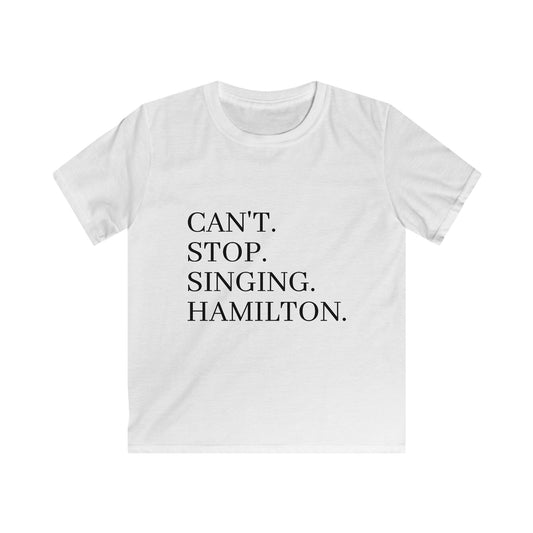 Kids Musical Tee - Can't Stop Singing Hamilton, Fun T-Shirt for Young Fans, Gift for Kids, Music Lover Apparel, Birthday Present