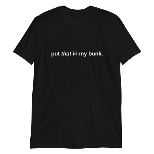 Put that in my Bunk Adult Short-Sleeve Unisex T-Shirt