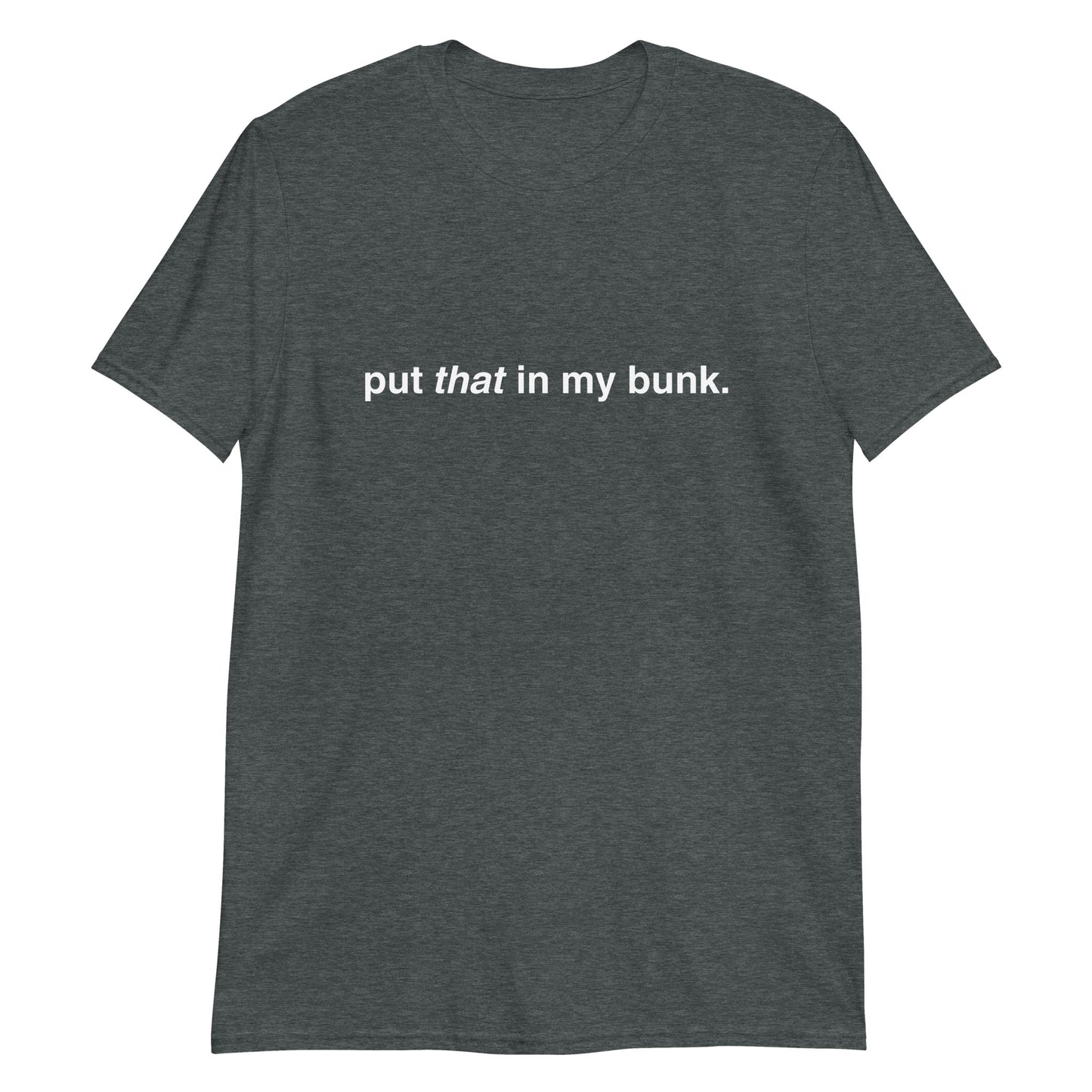 Put that in my Bunk Adult Short-Sleeve Unisex T-Shirt