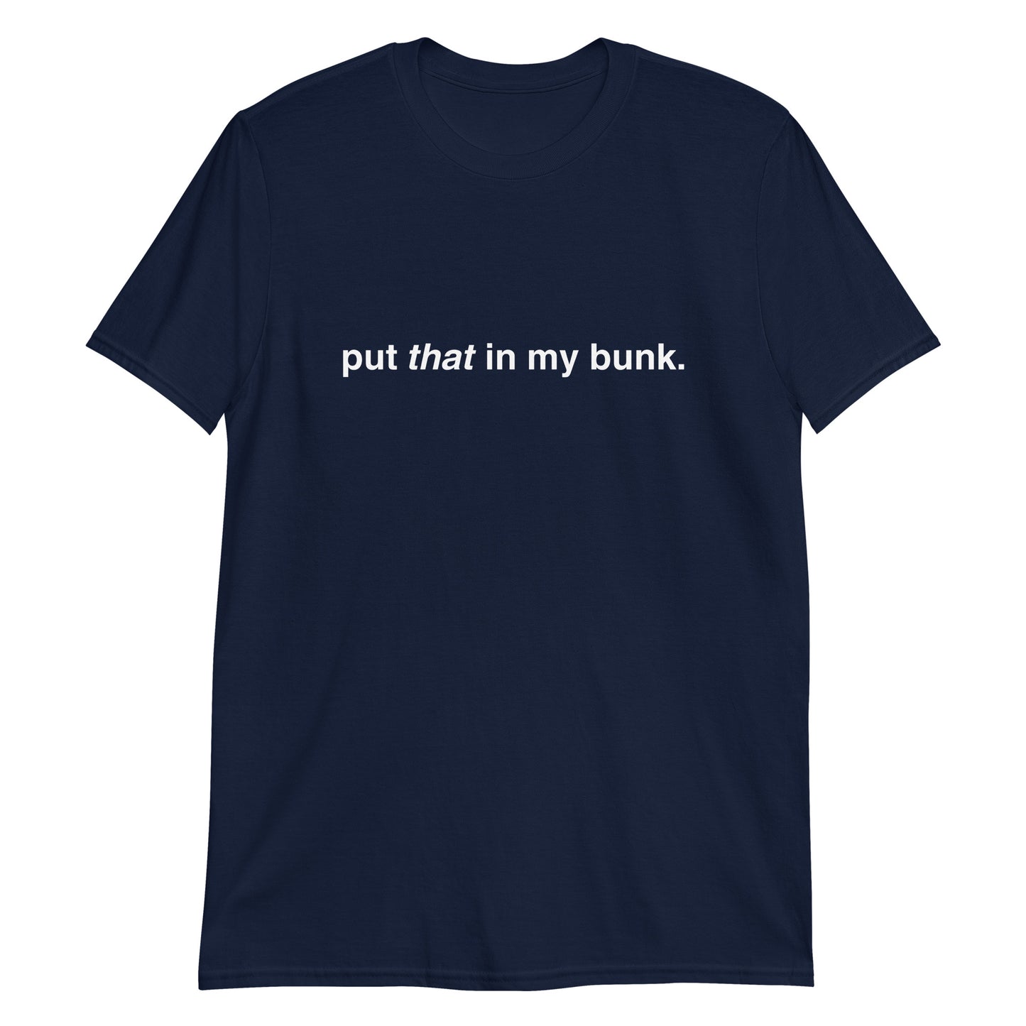 Put that in my Bunk Adult Short-Sleeve Unisex T-Shirt