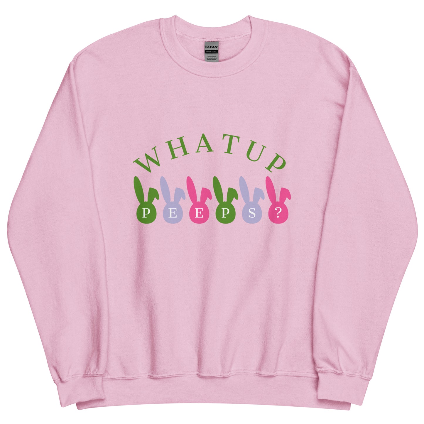 What Up Peeps? Adult Unisex Sweatshirt