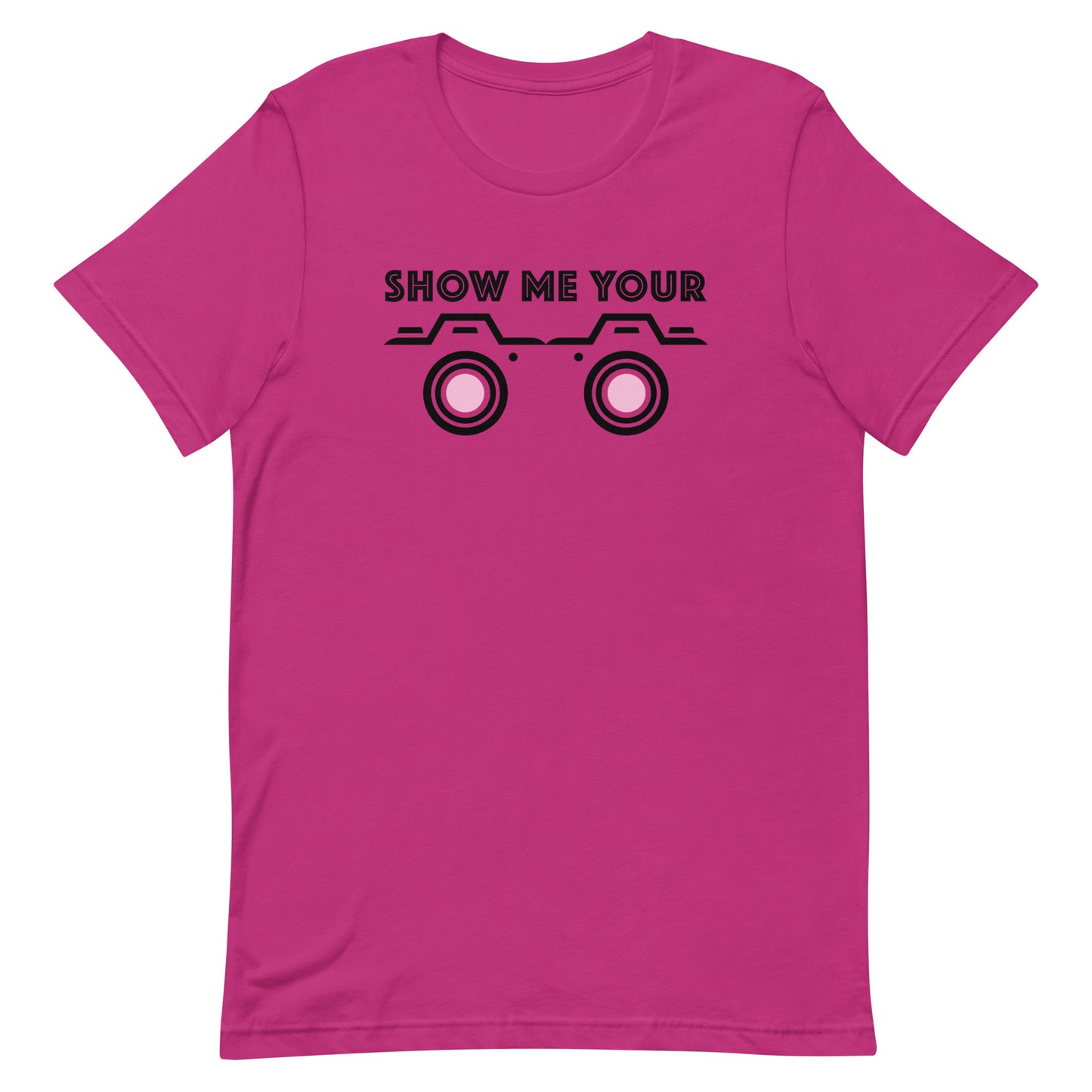 SHOW ME YOUR...CAMERAS Unisex t-shirt
