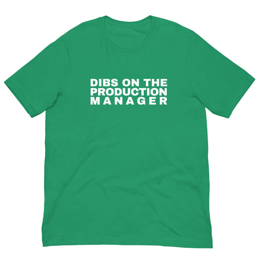 DIBS on the Production Manager Unisex t-shirt