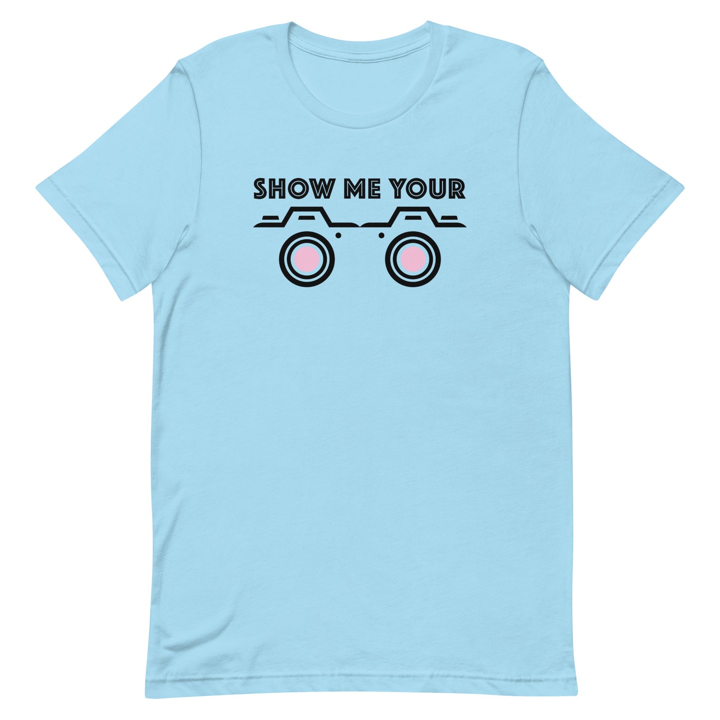 SHOW ME YOUR...CAMERAS Unisex t-shirt
