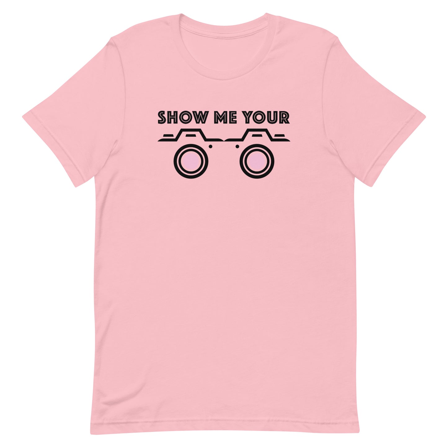 SHOW ME YOUR...CAMERAS Unisex t-shirt