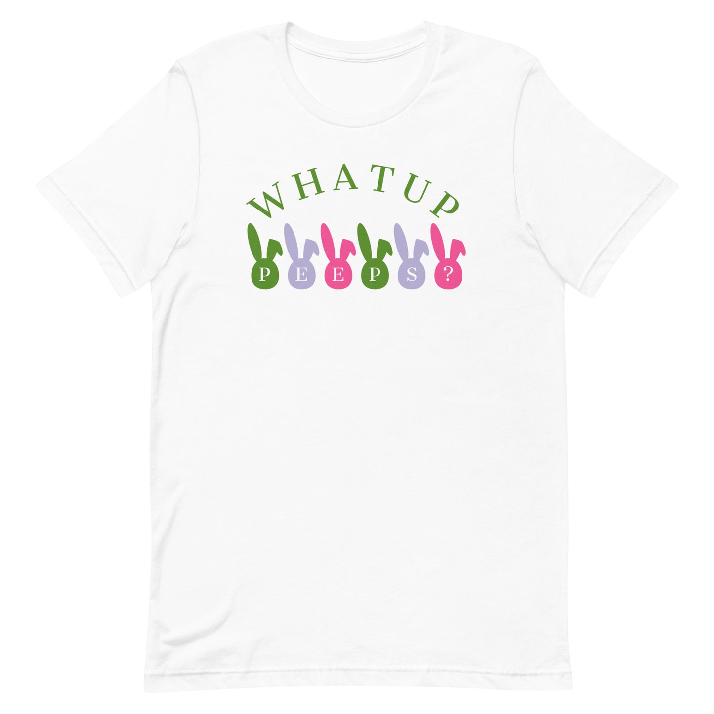 What Up Peeps? Adult Unisex t-shirt
