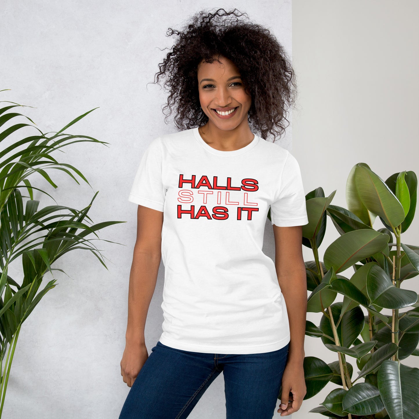 Halls STILL Has It Unisex t-shirt